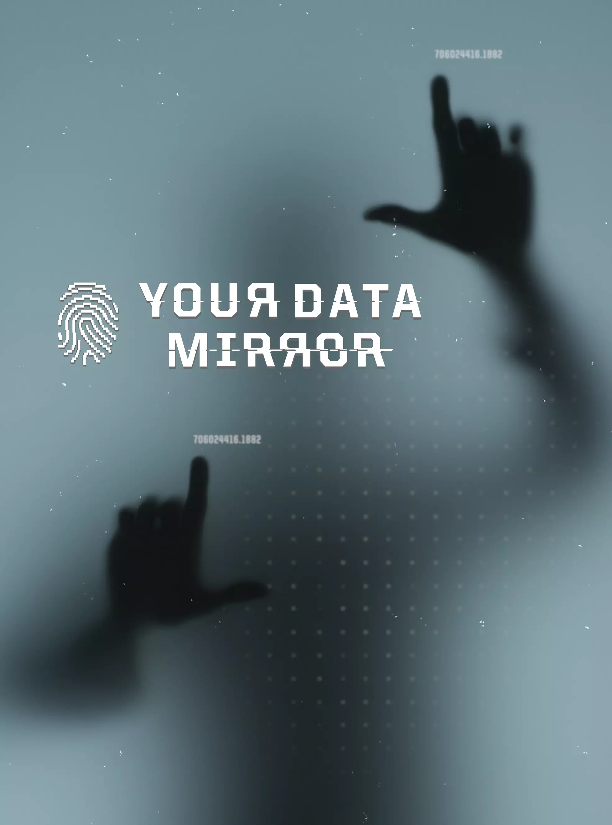 The image shows a shadowy silhouette of a person behind a frosted, translucent surface. Clearly visible are the dark outlines of two raised hands forming an L-shape. In the lower left, a fingerprint icon appears next to the bold, digital-style text “YOUR DATA MIRROR.” The design evokes themes of surveillance, digital identity, and data control.