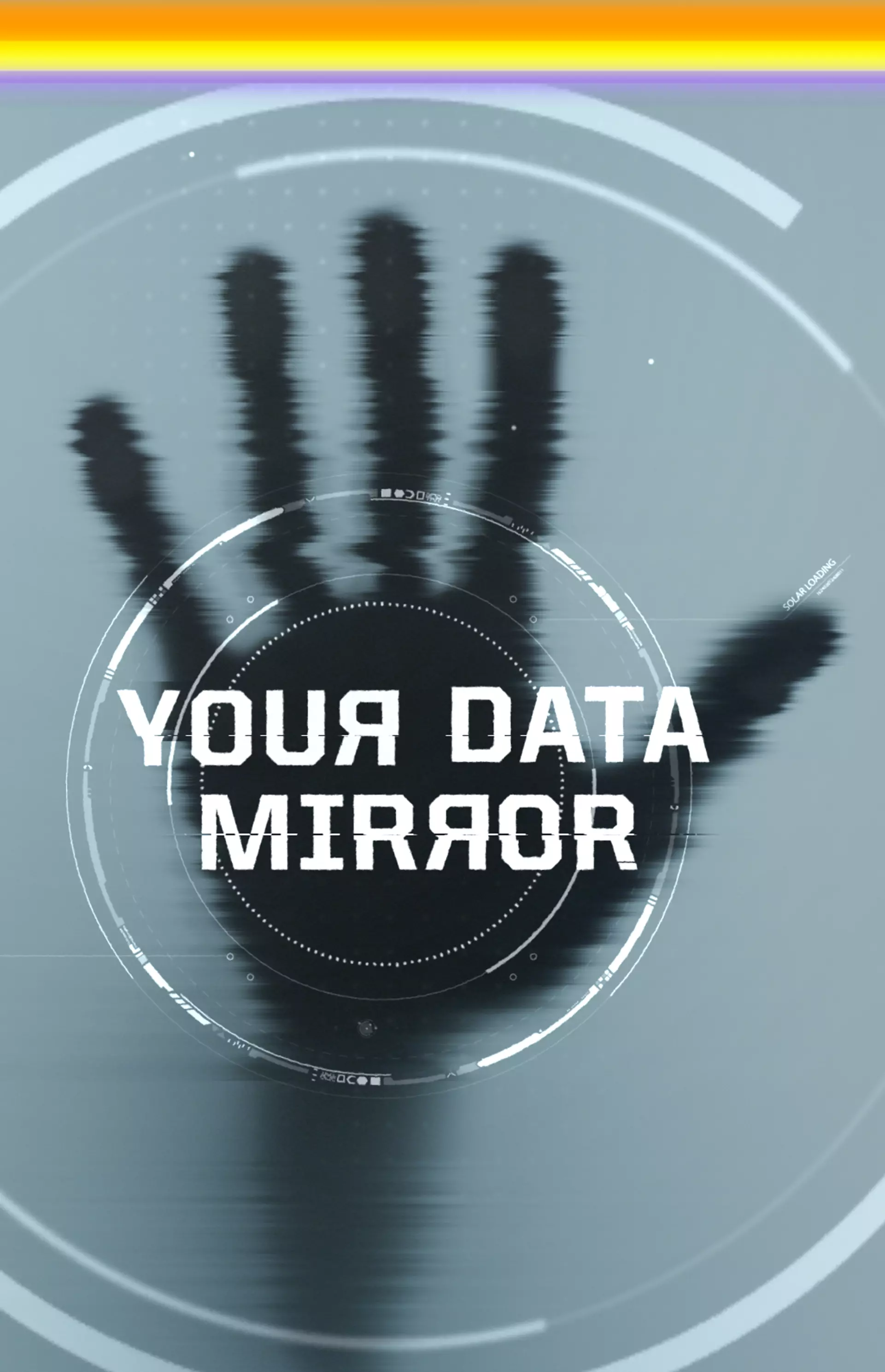 Das Bild zeigt eine stilisierte Darstellung einer schwarzen Handfläche, die von digitalen Scanner- und Zielkreisen umgeben ist. In der Mitte der Handfläche steht der Schriftzug „YOUR DATA MIRROR“. Das Bild erinnert an biometrische Erkennung und die Visualisierung von Datenüberwachung. Am oberen Rand verläuft ein farbiger Balken in Orange, Gelb und Violett, der einen Kontrast zum kühlen graublauen Hintergrund bildet.